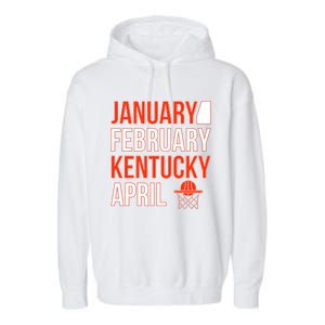 January February Kentucky April Basketball Garment-Dyed Fleece Hoodie