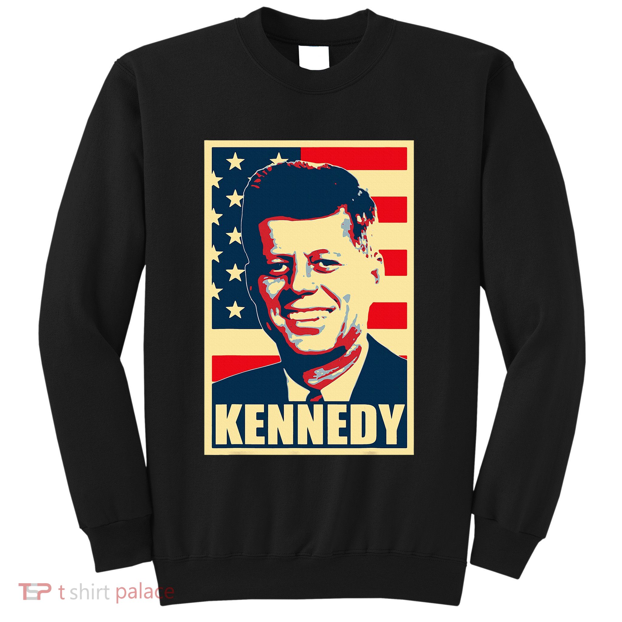 John F Kennedy American Propaganda Poster Sweatshirt