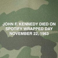 John F Kennedy Died On Spotify Wrapped Day November 22 1963 Legacy Tie Dye Trucker Hat