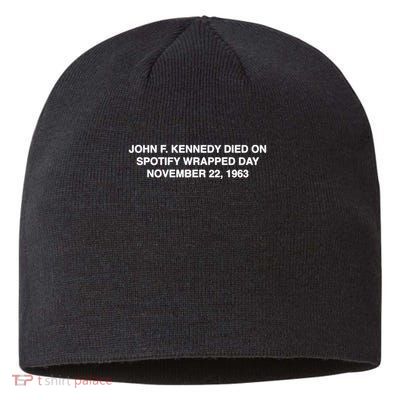 John F Kennedy Died On Spotify Wrapped Day November 22 1963 Sustainable Beanie