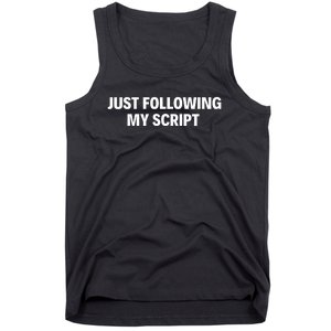 Just Following My Script Tank Top