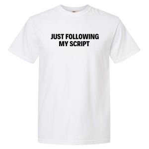 Just Following My Script Garment-Dyed Heavyweight T-Shirt