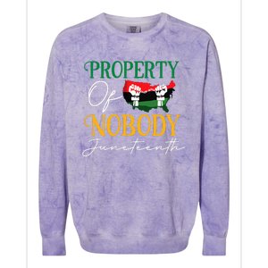 Juneteenth Freedom Melanin Black Wo Property Of Nobody Colorblast Crewneck Sweatshirt