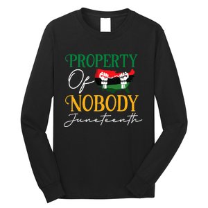 Juneteenth Freedom Melanin Black Wo Property Of Nobody Long Sleeve Shirt