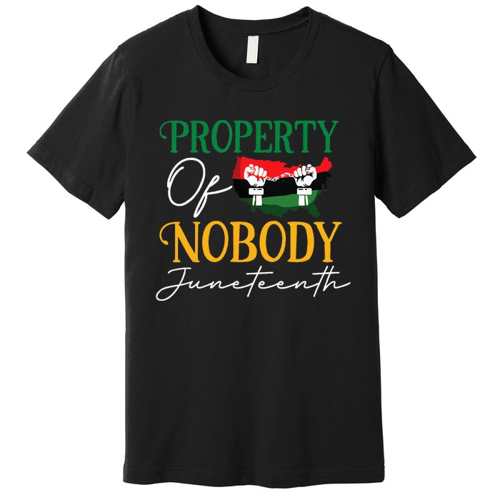 Juneteenth Freedom Melanin Black Wo Property Of Nobody Premium T-Shirt