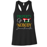 Juneteenth Freedom Melanin Black Wo Property Of Nobody Women's Racerback Tank