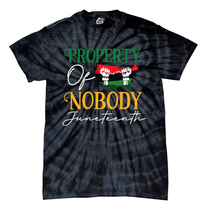 Juneteenth Freedom Melanin Black Wo Property Of Nobody Tie-Dye T-Shirt