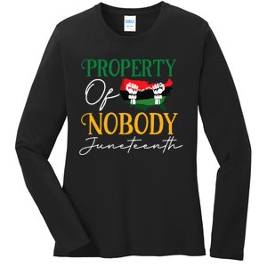 Juneteenth Freedom Melanin Black Wo Property Of Nobody Ladies Long Sleeve Shirt