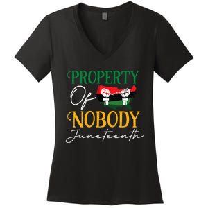 Juneteenth Freedom Melanin Black Wo Property Of Nobody Women's V-Neck T-Shirt