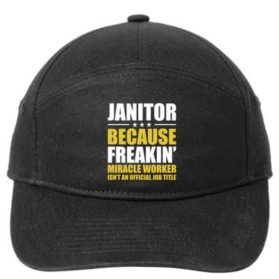 Janitor Freakin Miracle Worker Isn't An Job Title Gift 7-Panel Snapback Hat