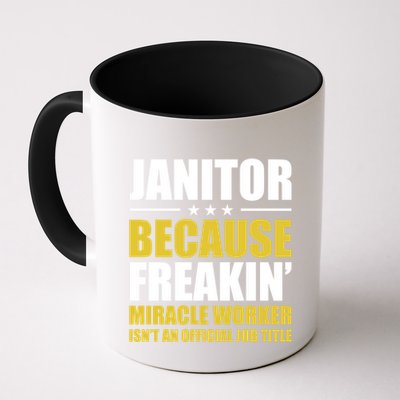 Janitor Freakin Miracle Worker Isn't An Job Title Gift Mug