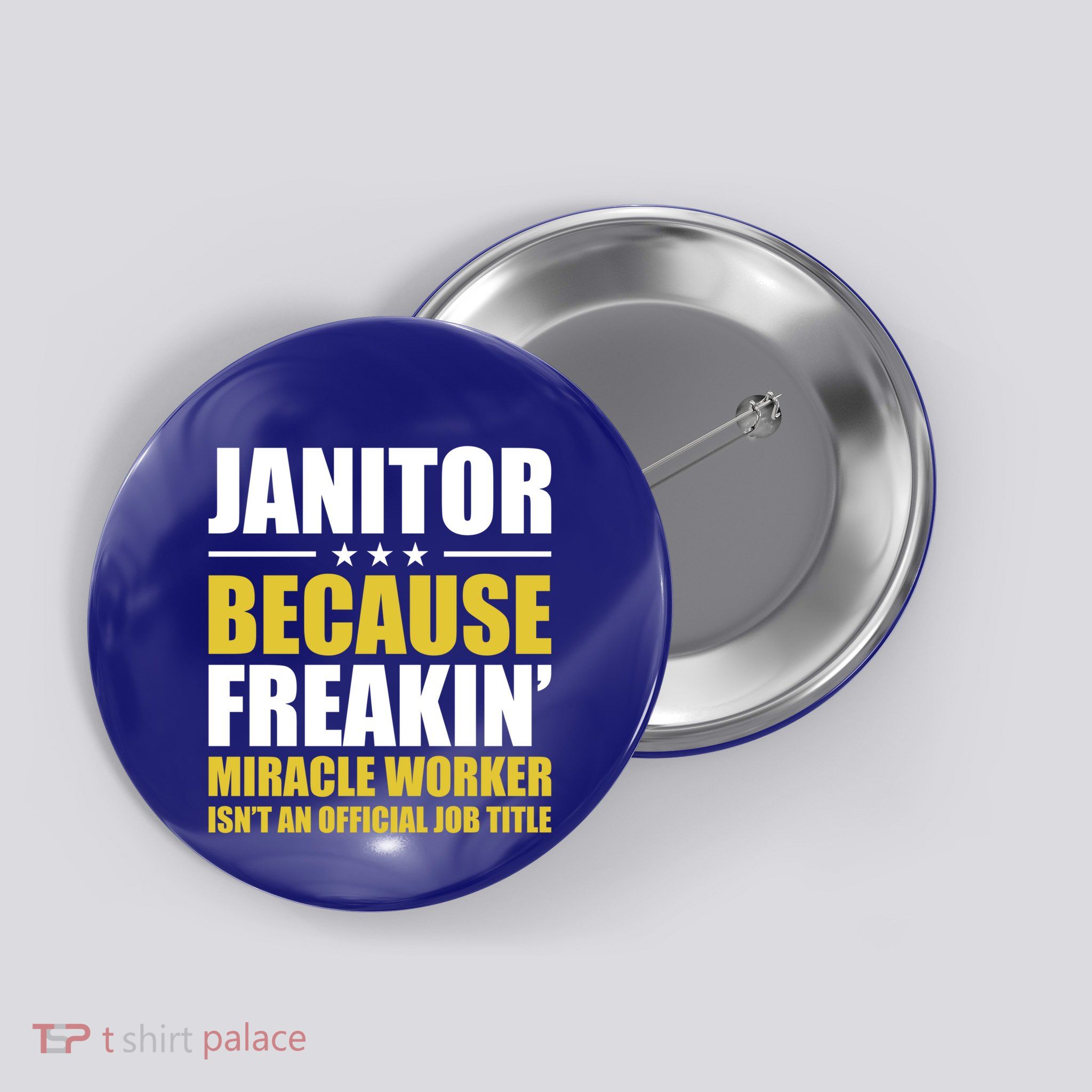 Janitor Freakin Miracle Worker Isn't An Job Title Gift Button