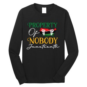 Juneteenth Freedom Melanin Black Wo Property Of Nobody Long Sleeve Shirt