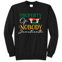 Juneteenth Freedom Melanin Black Wo Property Of Nobody Sweatshirt