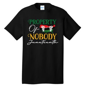 Juneteenth Freedom Melanin Black Wo Property Of Nobody Tall T-Shirt