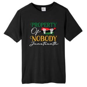 Juneteenth Freedom Melanin Black Wo Property Of Nobody Tall Fusion ChromaSoft Performance T-Shirt