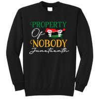 Juneteenth Freedom Melanin Black Wo Property Of Nobody Tall Sweatshirt