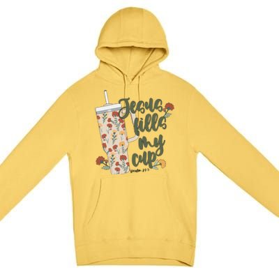 Jesus Fills My Cup  Premium Pullover Hoodie