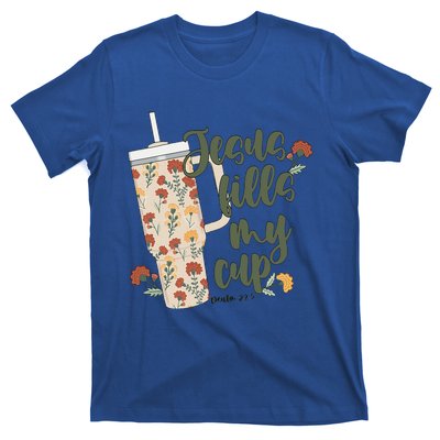 Jesus Fills My Cup  T-Shirt