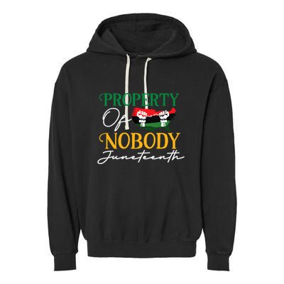 Juneteenth Freedom Melanin Black Property Of Nobody Garment-Dyed Fleece Hoodie