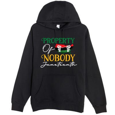 Juneteenth Freedom Melanin Black Property Of Nobody Premium Pullover Hoodie