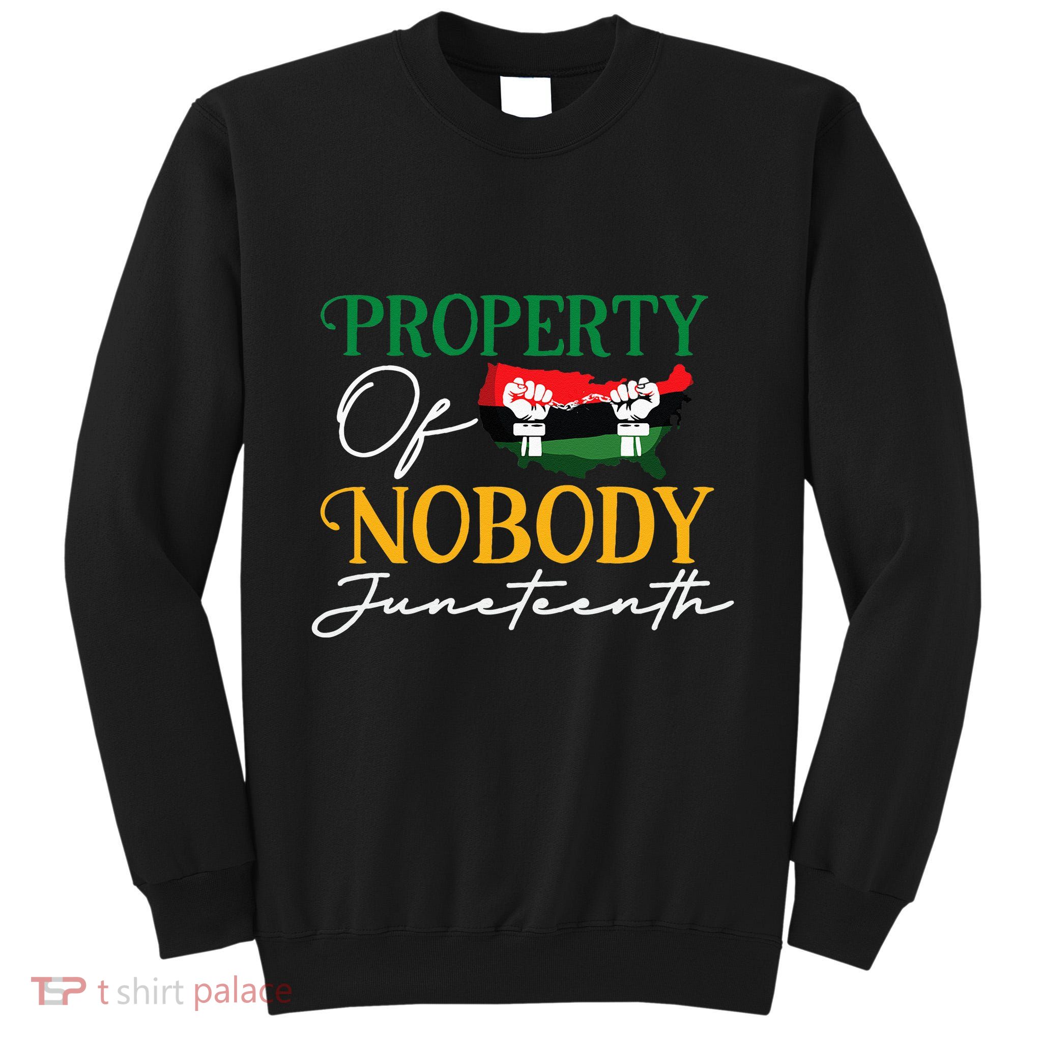 Juneteenth Freedom Melanin Black Property Of Nobody Tall Sweatshirt