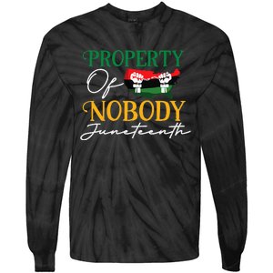 Juneteenth Freedom Melanin Black Property Of Nobody Tie-Dye Long Sleeve Shirt