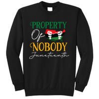 Juneteenth Freedom Melanin Black Women Property Of Nobody Sweatshirt