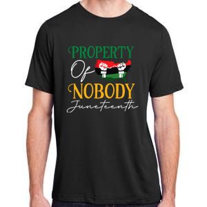 Juneteenth Freedom Melanin Black Women Property Of Nobody Adult ChromaSoft Performance T-Shirt