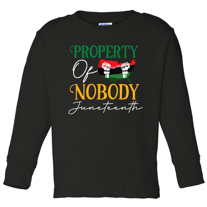 Juneteenth Freedom Melanin Black Women Property Of Nobody Toddler Long Sleeve Shirt