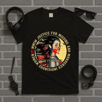 Justice For Mmiw Missing Murdered Indigenous Resilient T-Shirt