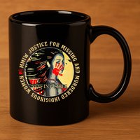 Justice For Mmiw Missing Murdered Indigenous Resilient 11oz C Handle Ceramic Mug