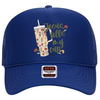 Jesus Fills My Cup  High Crown Mesh Back Trucker Hat