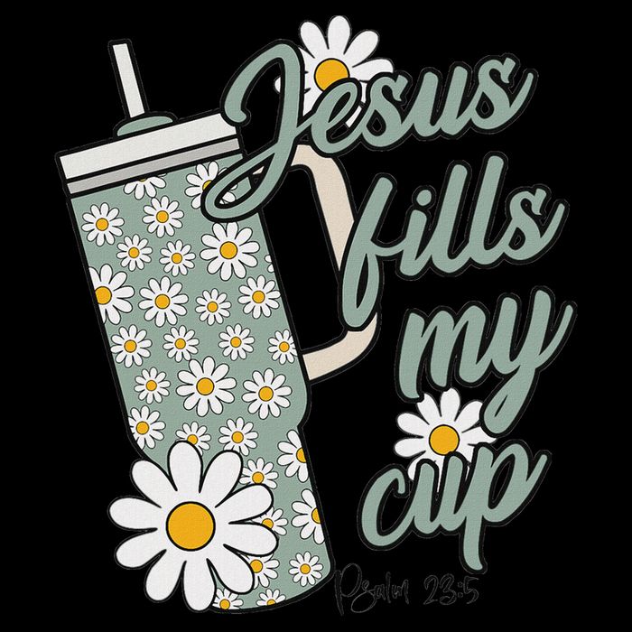 Jesus Fills My Cup Psalm 23 5 Flower Tumbler Cooling Performance Crew T-Shirt