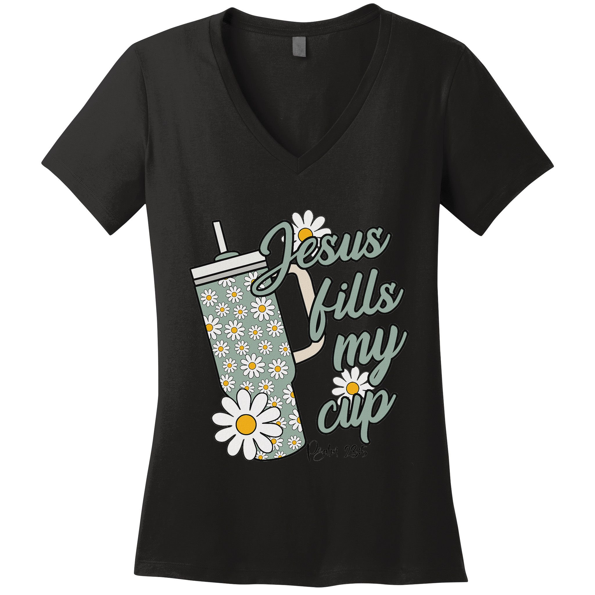 Jesus Fills My Cup Psalm 23 5 Flower Tumbler Women's V-Neck T-Shirt