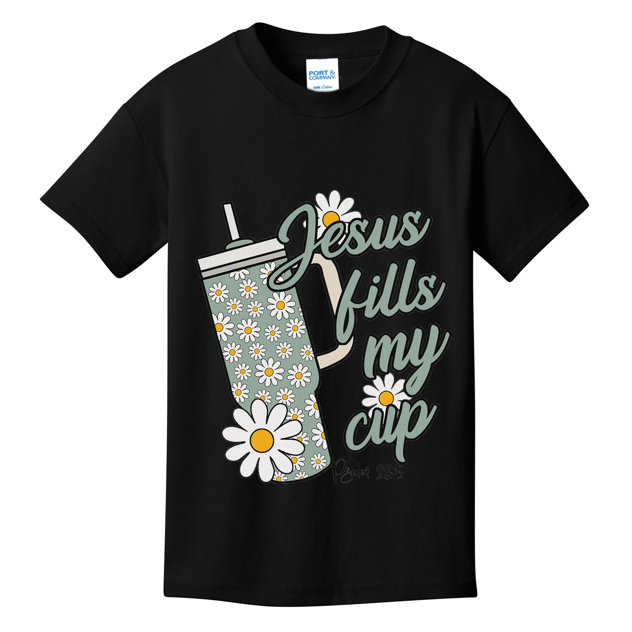 Jesus Fills My Cup Psalm 23 5 Flower Tumbler Kids T-Shirt