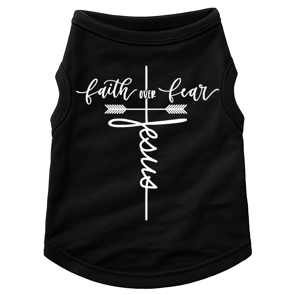 Jesus Faith Over Fear Christian Inspirational Graphic Tees Doggie Tank