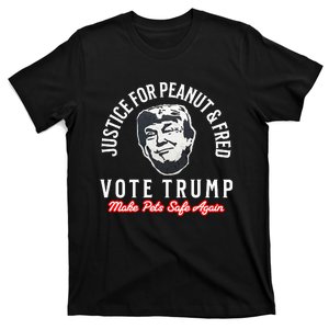 Justice For Peanut And Fred Make Pets Safe Again Vote Trump T-Shirt