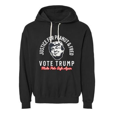 Justice For Peanut And Fred Make Pets Safe Again Vote Trump Garment-Dyed Fleece Hoodie