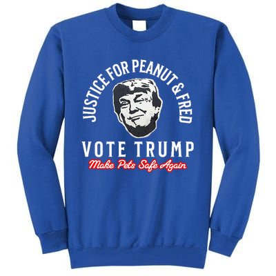 Justice For Peanut And Fred Make Pets Safe Again Vote Trump Tall Sweatshirt