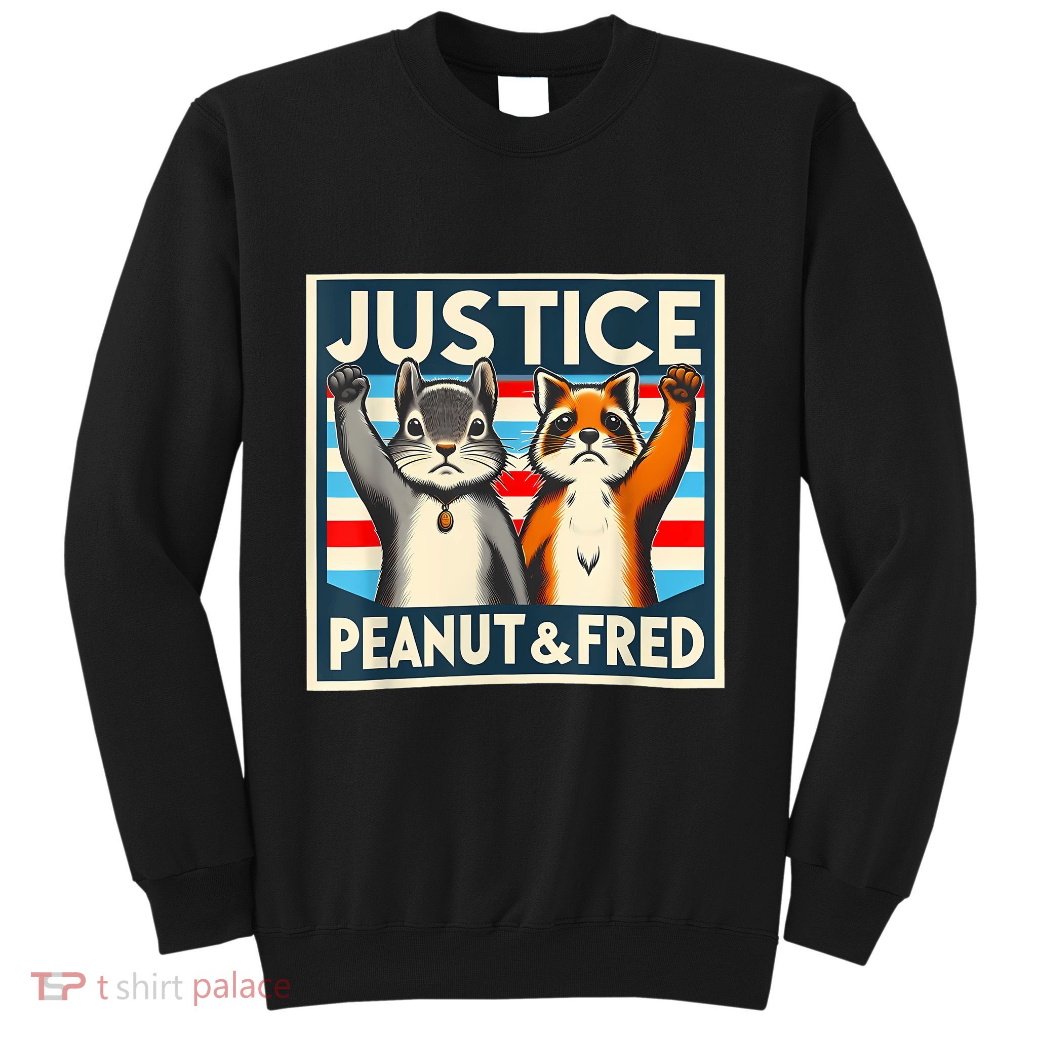 Justice For Peanut And Fred Rest In Power America Love You Sweatshirt