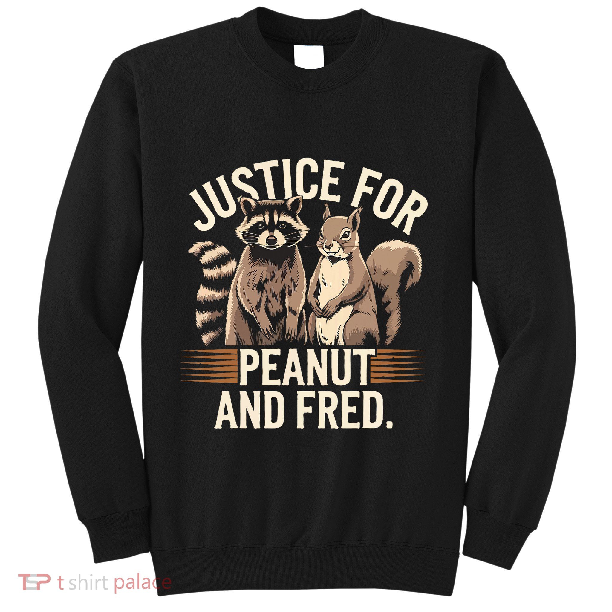 Justice For Peanut And Fred Peanut Squirrel Fred Raccoon Sweatshirt