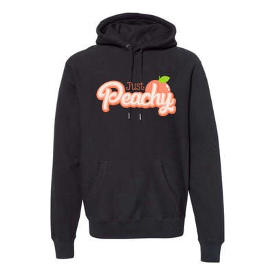 Just Freaking Peachy Feeling Happy Happiness Positivity Premium Hoodie