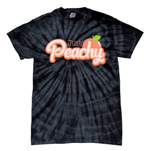 Just Freaking Peachy Feeling Happy Happiness Positivity Tie-Dye T-Shirt