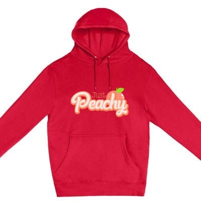 Just Freaking Peachy Feeling Happy Happiness Positivity Premium Pullover Hoodie