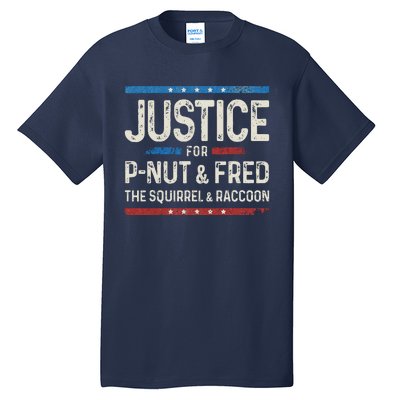 Justice For Pnut And Fred The Squirrel Peanut Justice Tall T-Shirt