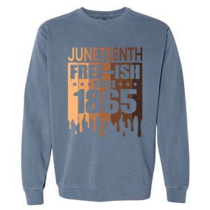 Juneteenth Freegiftish Since 1865 Melanin Black History Cute Gift Garment-Dyed Sweatshirt