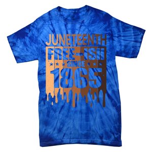 Juneteenth Freegiftish Since 1865 Melanin Black History Cute Gift Tie-Dye T-Shirt