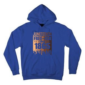 Juneteenth Freegiftish Since 1865 Melanin Black History Cute Gift Tall Hoodie