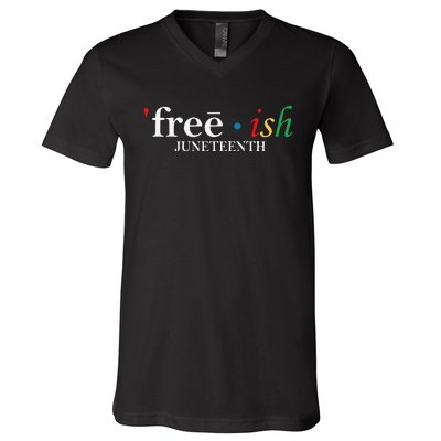 JUNETEENTH Freeish Since 1865 Melanin Ancestor Black History V-Neck T-Shirt